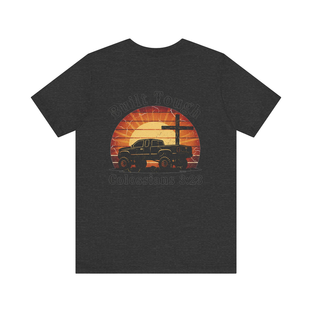 Built Tough Tee — "Built Tough" Colossians 3:23 Vintage Truck Christian T-Shirt