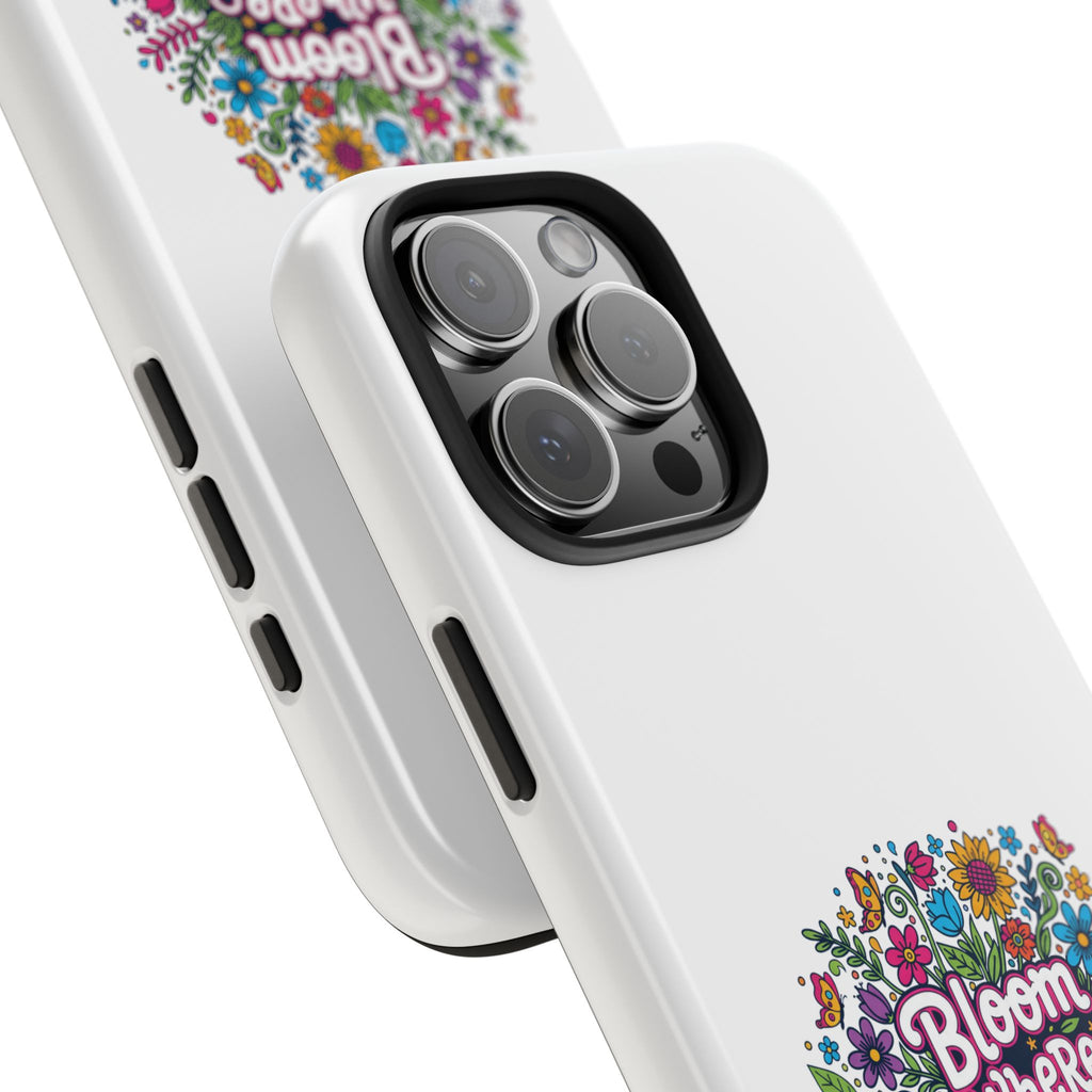RESTERATION Tough Phone Case — 'Bloom Where You Are Planted' Floral Cover #2