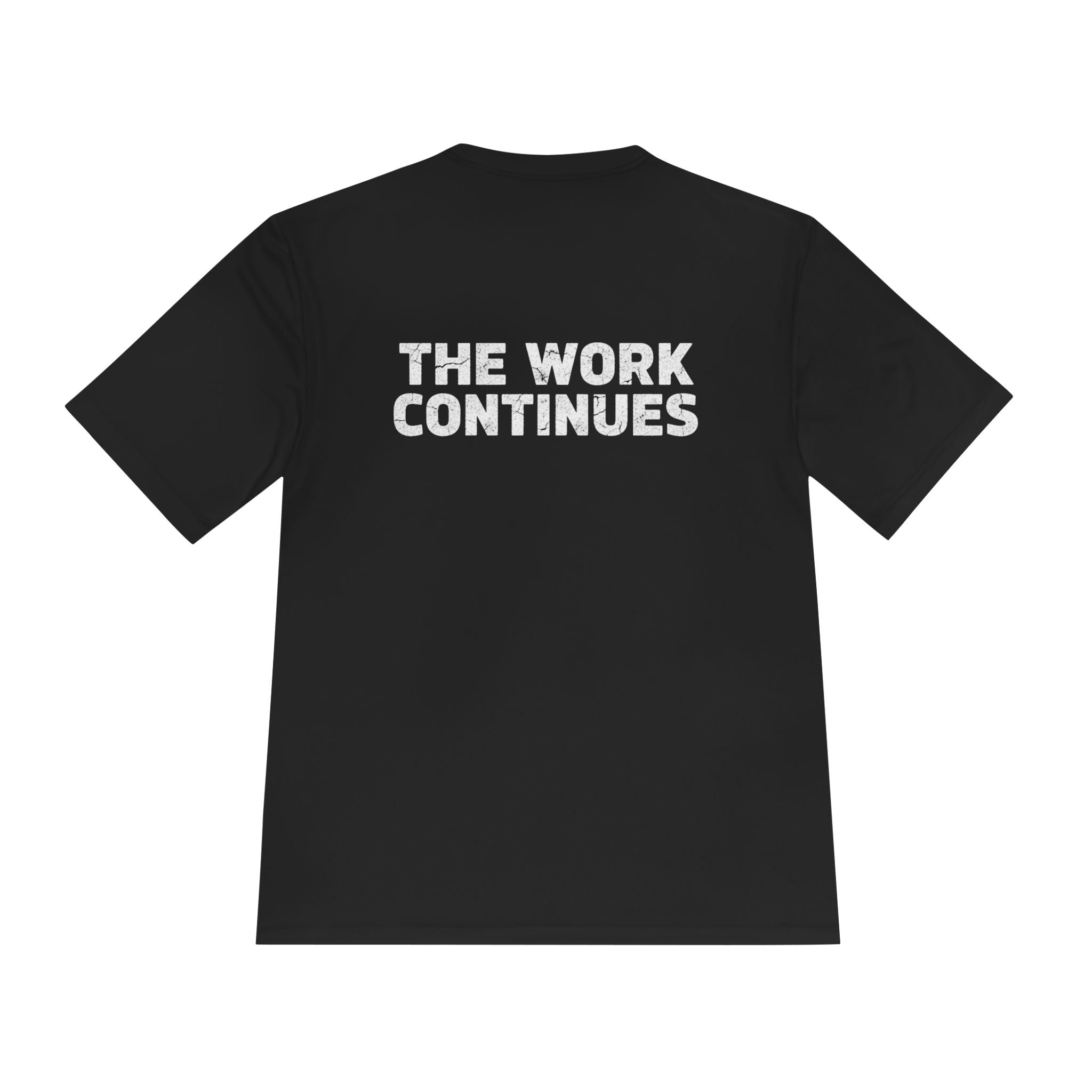 Motivational Graphic Tee — "The Work Continues" Moisture-Wicking Shirt - RESTERATION