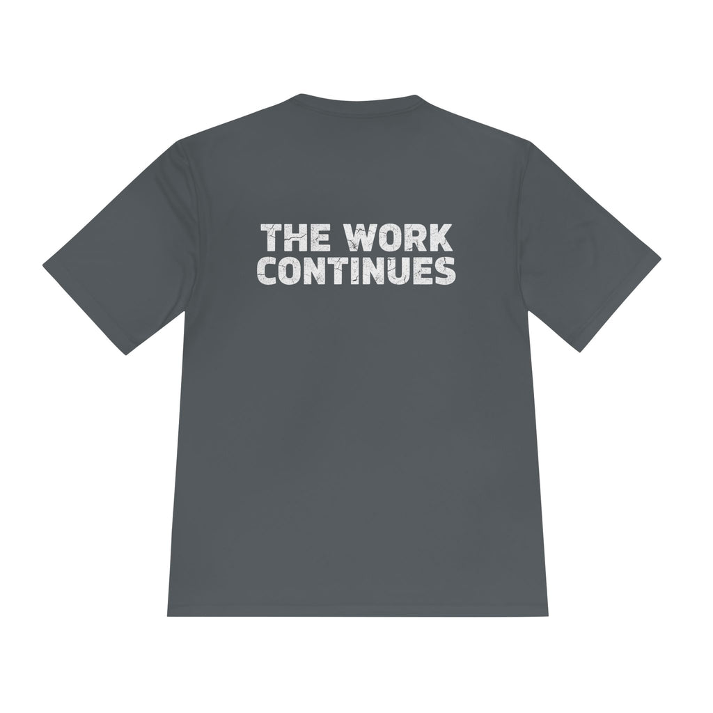 Motivational Graphic Tee — "The Work Continues" Moisture-Wicking Shirt - RESTERATION