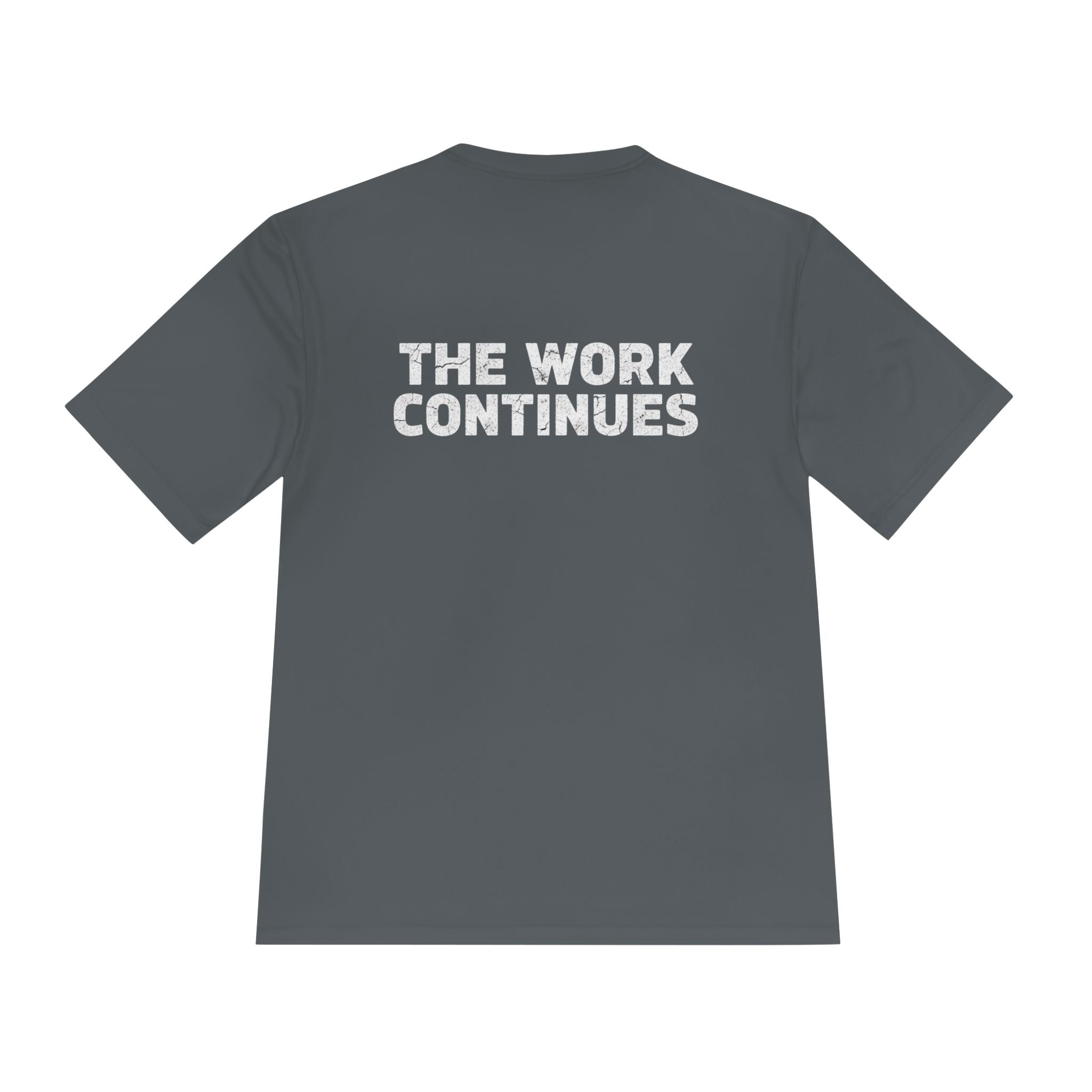 Motivational Graphic Tee — "The Work Continues" Moisture-Wicking Shirt - RESTERATION