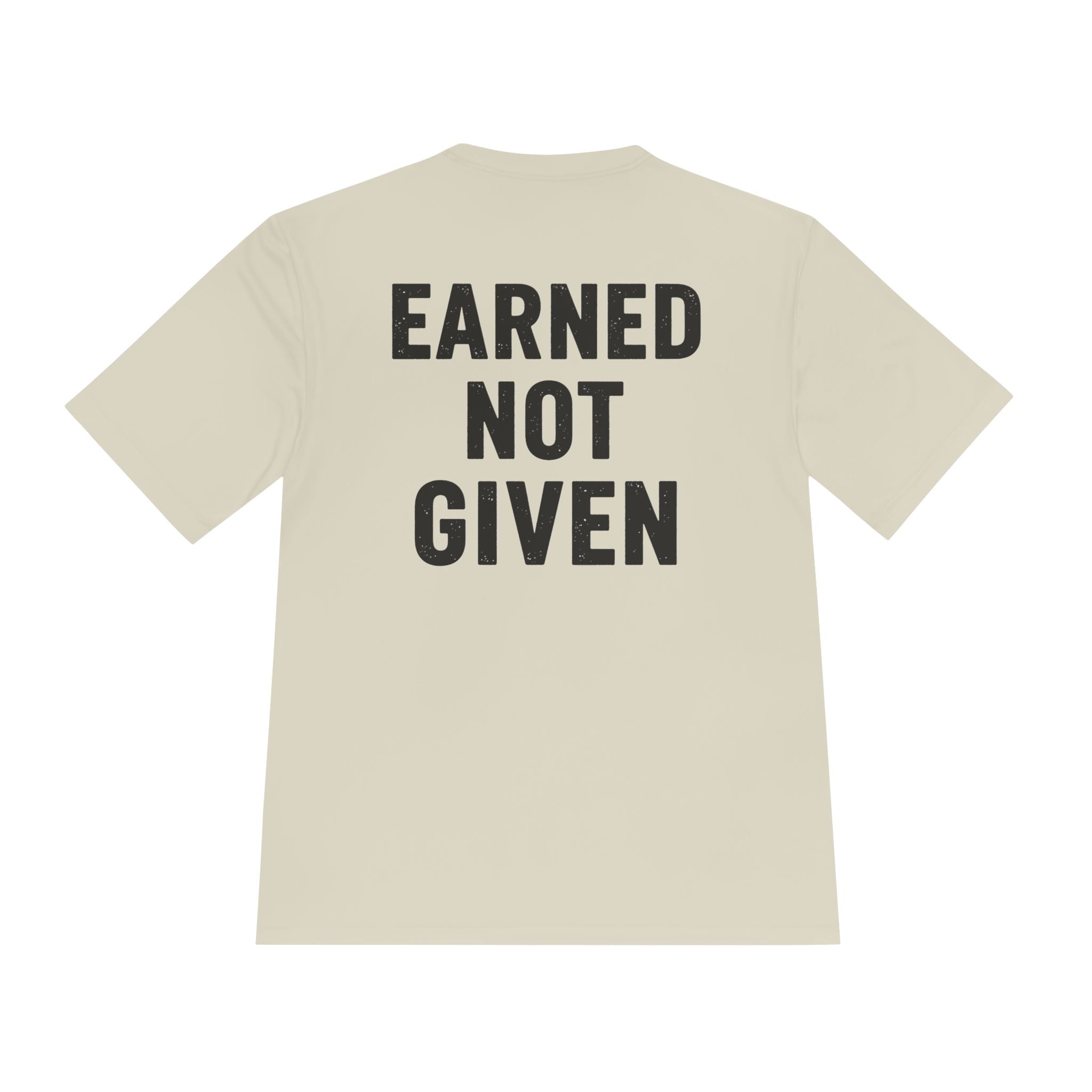Earned Not Given Moisture-Wicking Tee — Motivational Gym Workout Shirt - RESTERATION