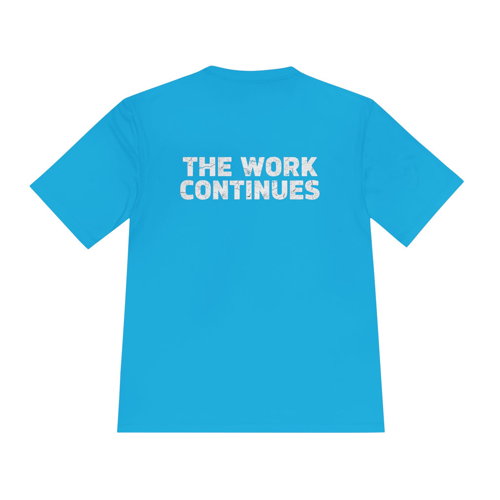 Motivational Graphic Tee — "The Work Continues" Moisture-Wicking Shirt - RESTERATION
