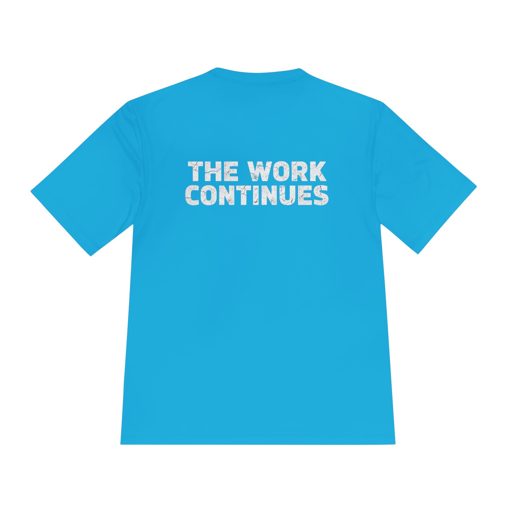 Motivational Graphic Tee — "The Work Continues" Moisture-Wicking Shirt - RESTERATION