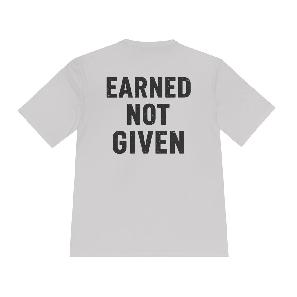 Earned Not Given Moisture-Wicking Tee — Motivational Gym Workout Shirt - RESTERATION