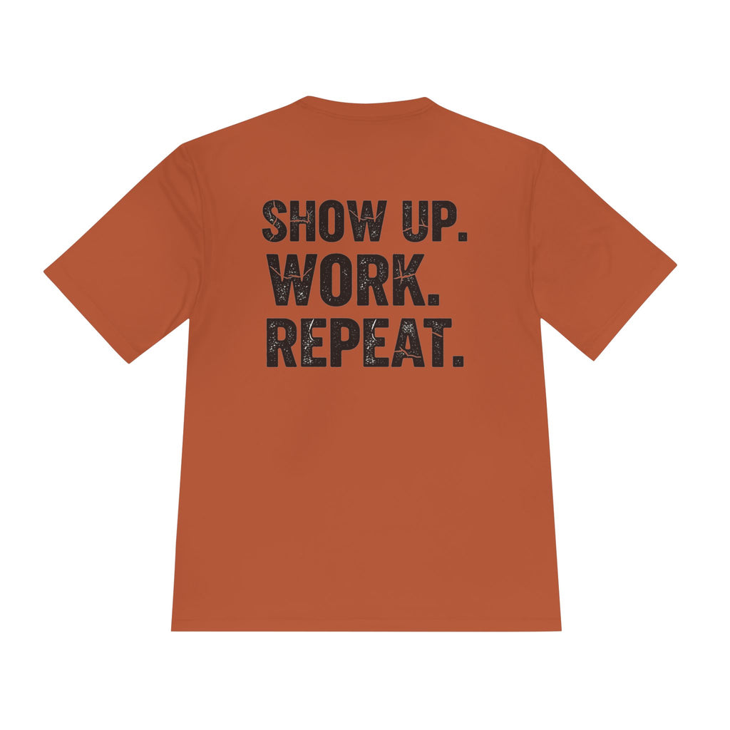 Show Up. Work. Repeat. Performance Tee — Motivational Workout & Workwear Shirt - RESTERATION