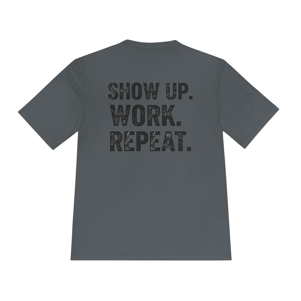 Show Up. Work. Repeat. Performance Tee — Motivational Workout & Workwear Shirt - RESTERATION