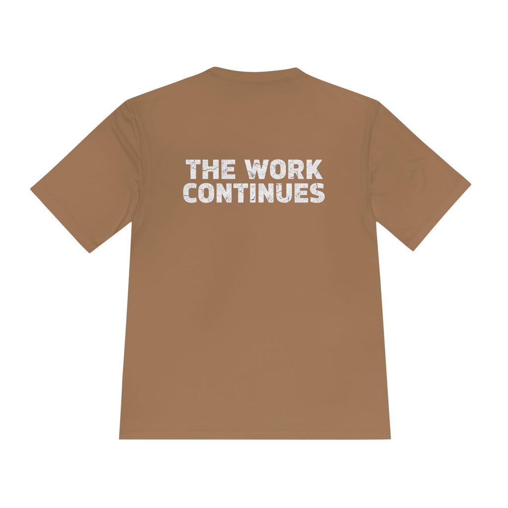 Motivational Graphic Tee — "The Work Continues" Moisture-Wicking Shirt - RESTERATION