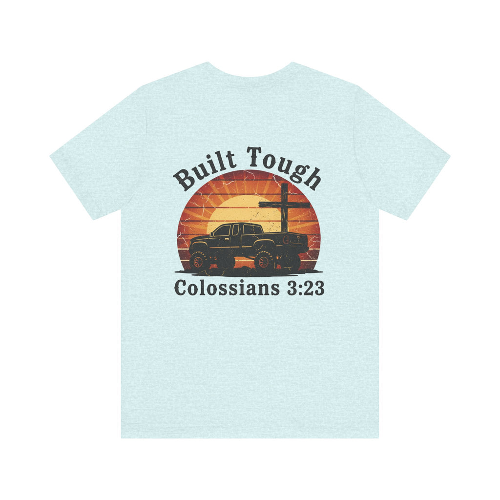 Built Tough Tee — "Built Tough" Colossians 3:23 Vintage Truck Christian T-Shirt