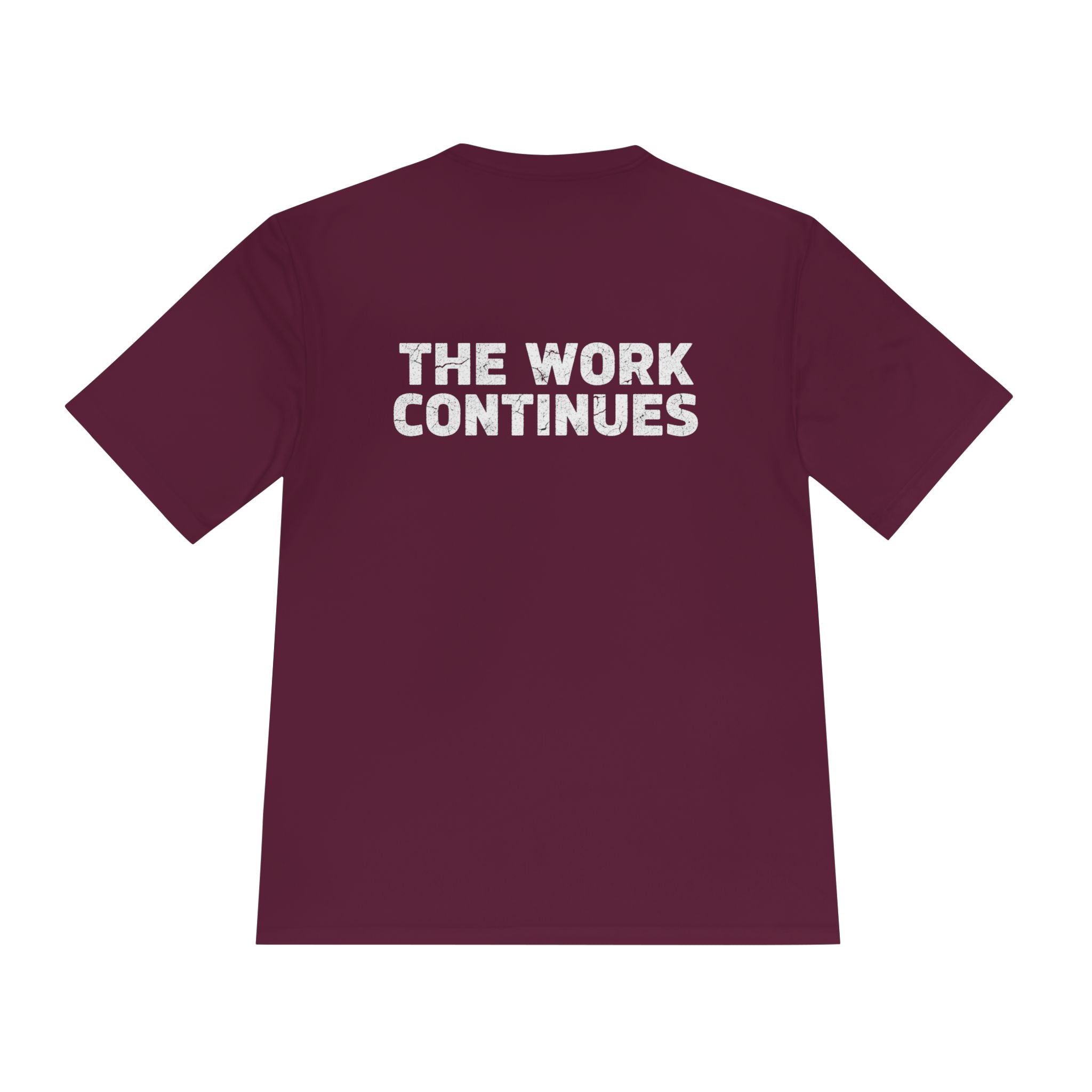 Motivational Graphic Tee — "The Work Continues" Moisture-Wicking Shirt - RESTERATION