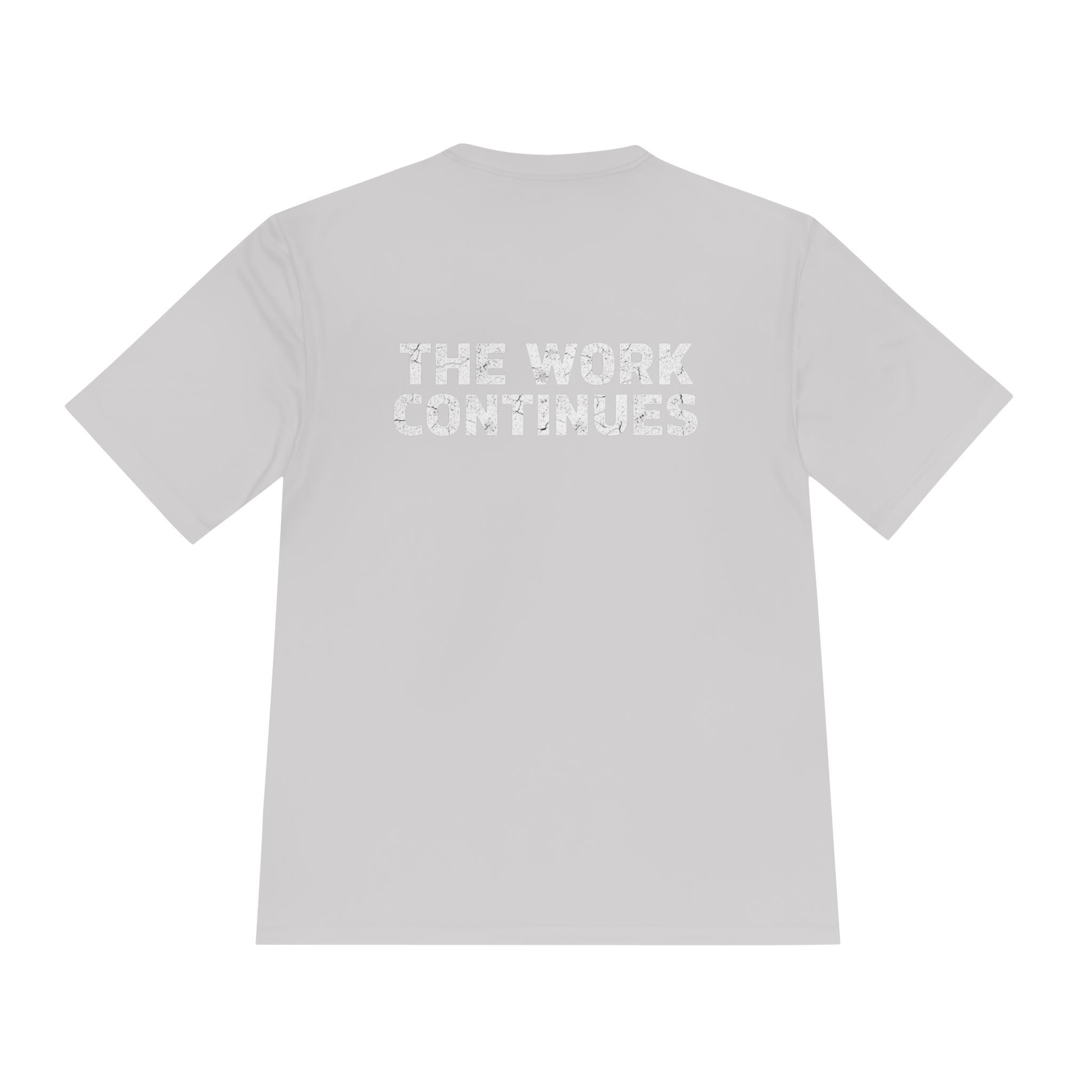 Motivational Graphic Tee — "The Work Continues" Moisture-Wicking Shirt - RESTERATION