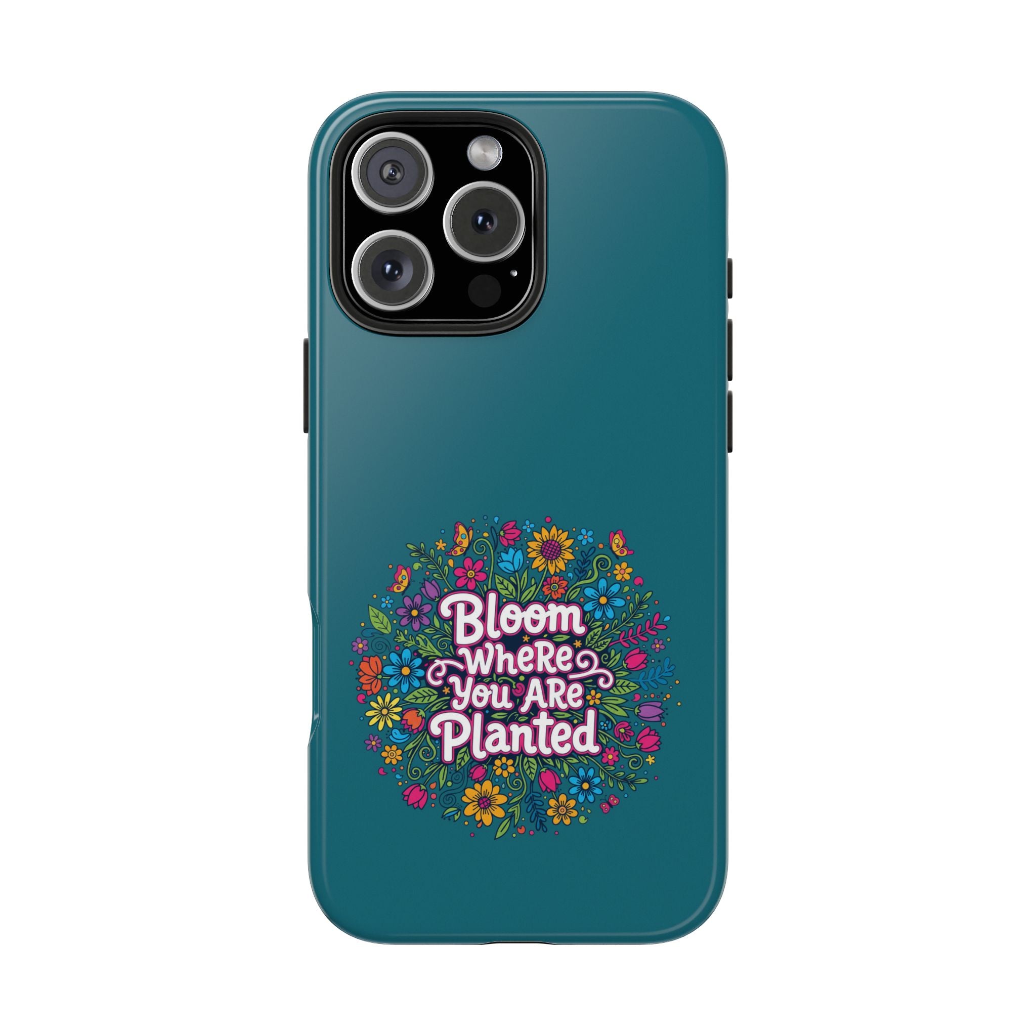 RESTERATION Tough Phone Case — 'Bloom Where You Are Planted' Floral Cover #3