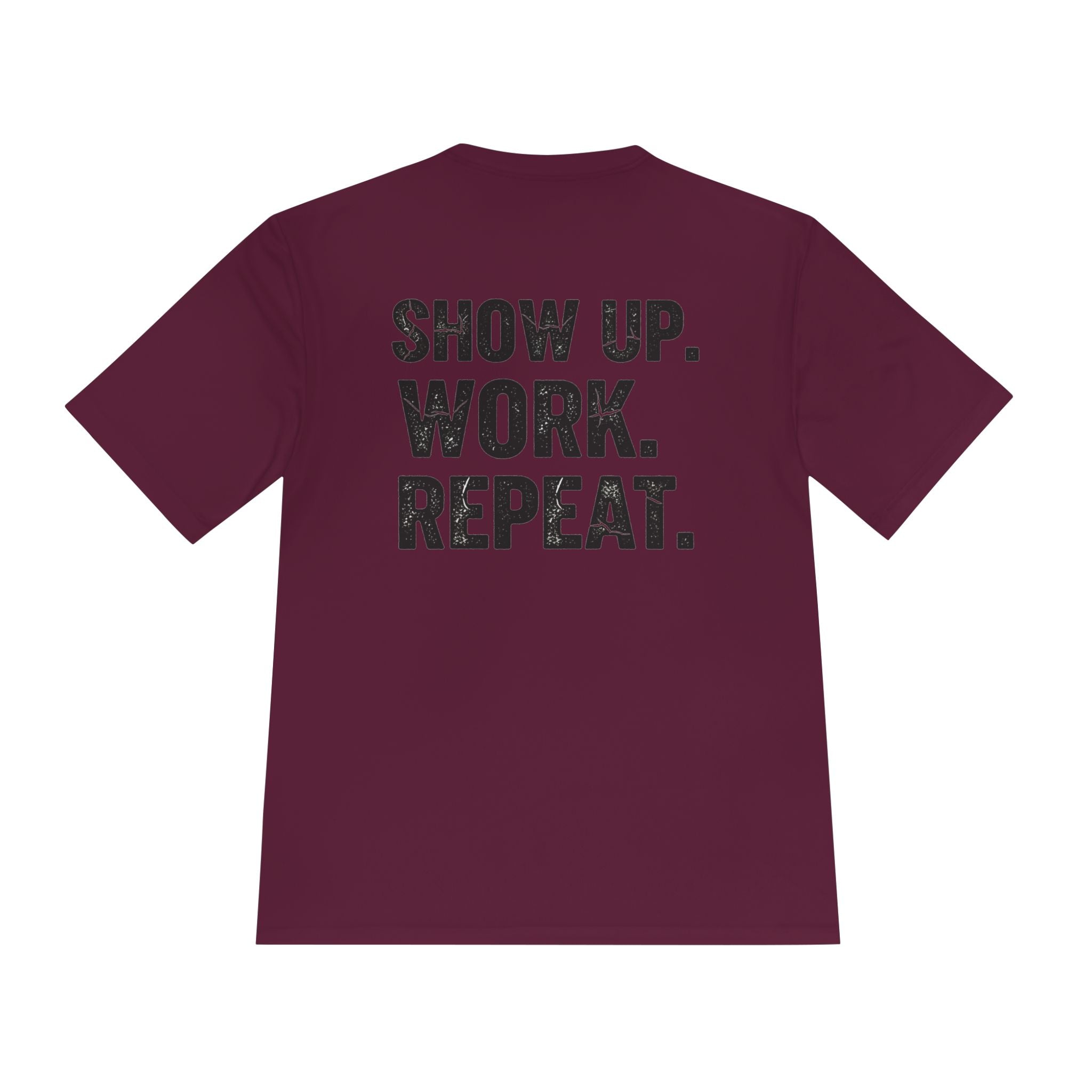 Show Up. Work. Repeat. Performance Tee — Motivational Workout & Workwear Shirt - RESTERATION