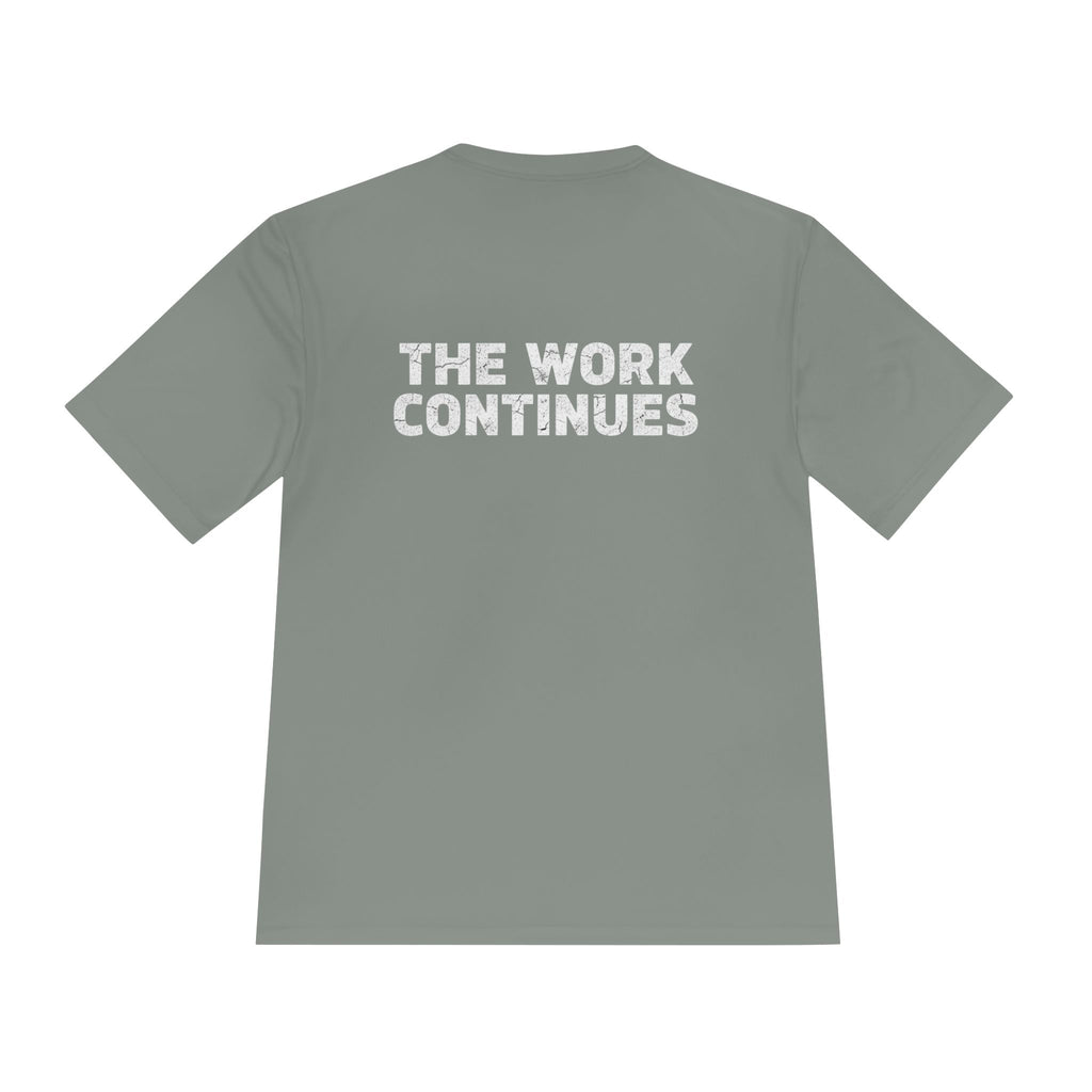 Motivational Graphic Tee — "The Work Continues" Moisture-Wicking Shirt - RESTERATION