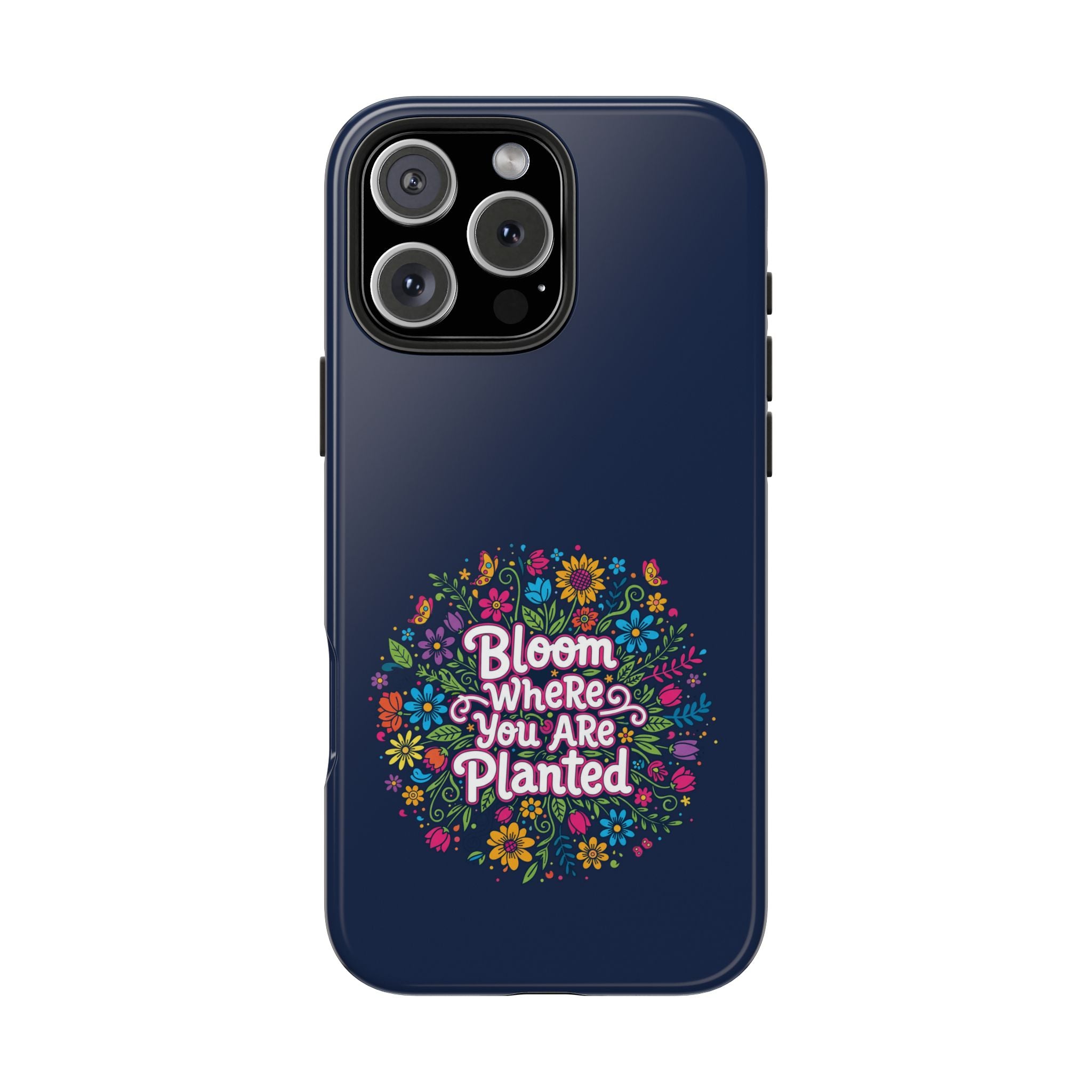 RESTERATION Tough Phone Case — 'Bloom Where You Are Planted' Floral Cover #4