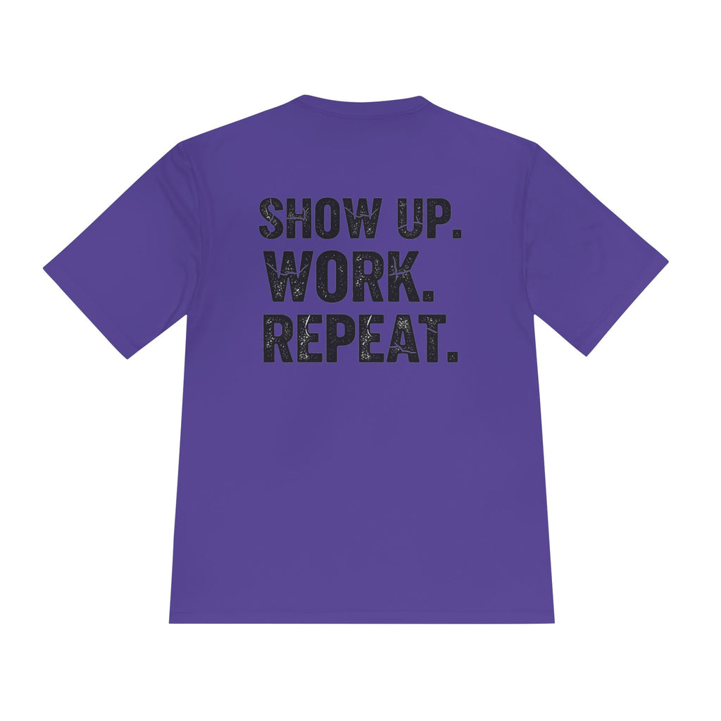 Show Up. Work. Repeat. Performance Tee — Motivational Workout & Workwear Shirt - RESTERATION