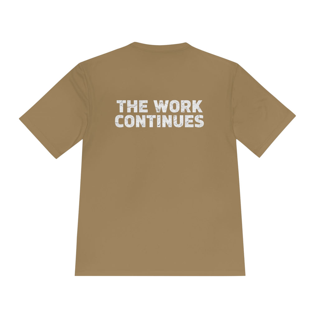 Motivational Graphic Tee — "The Work Continues" Moisture-Wicking Shirt - RESTERATION