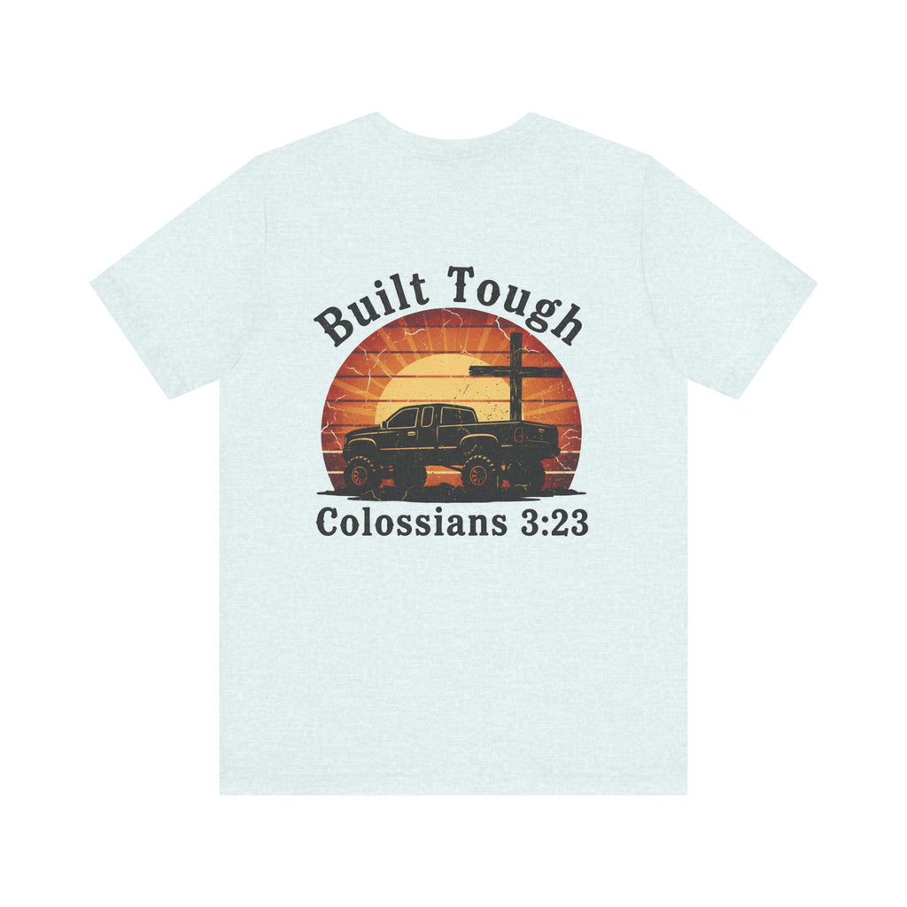 Built Tough Tee — "Built Tough" Colossians 3:23 Vintage Truck Christian T-Shirt
