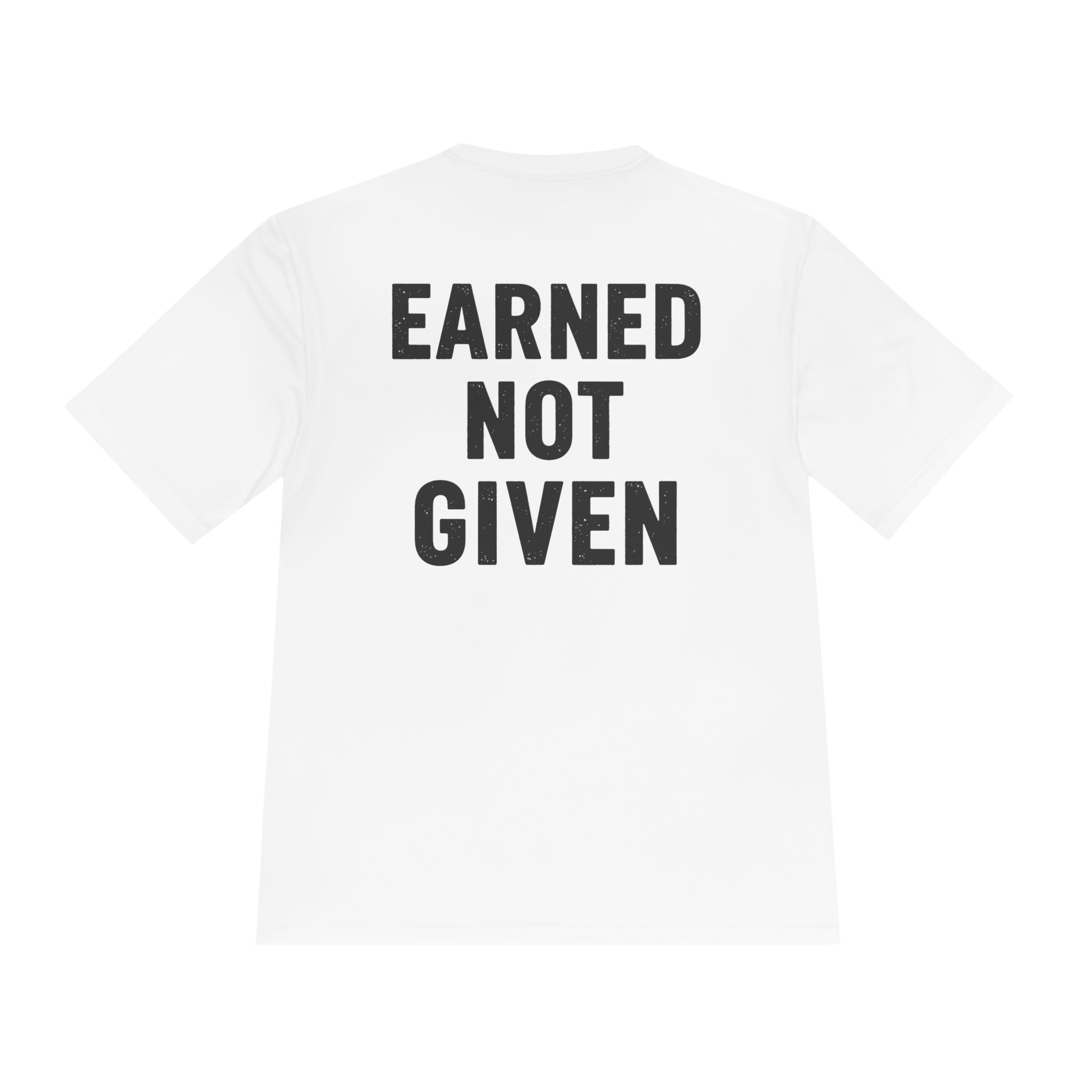 Earned Not Given Moisture-Wicking Tee — Motivational Gym Workout Shirt - RESTERATION