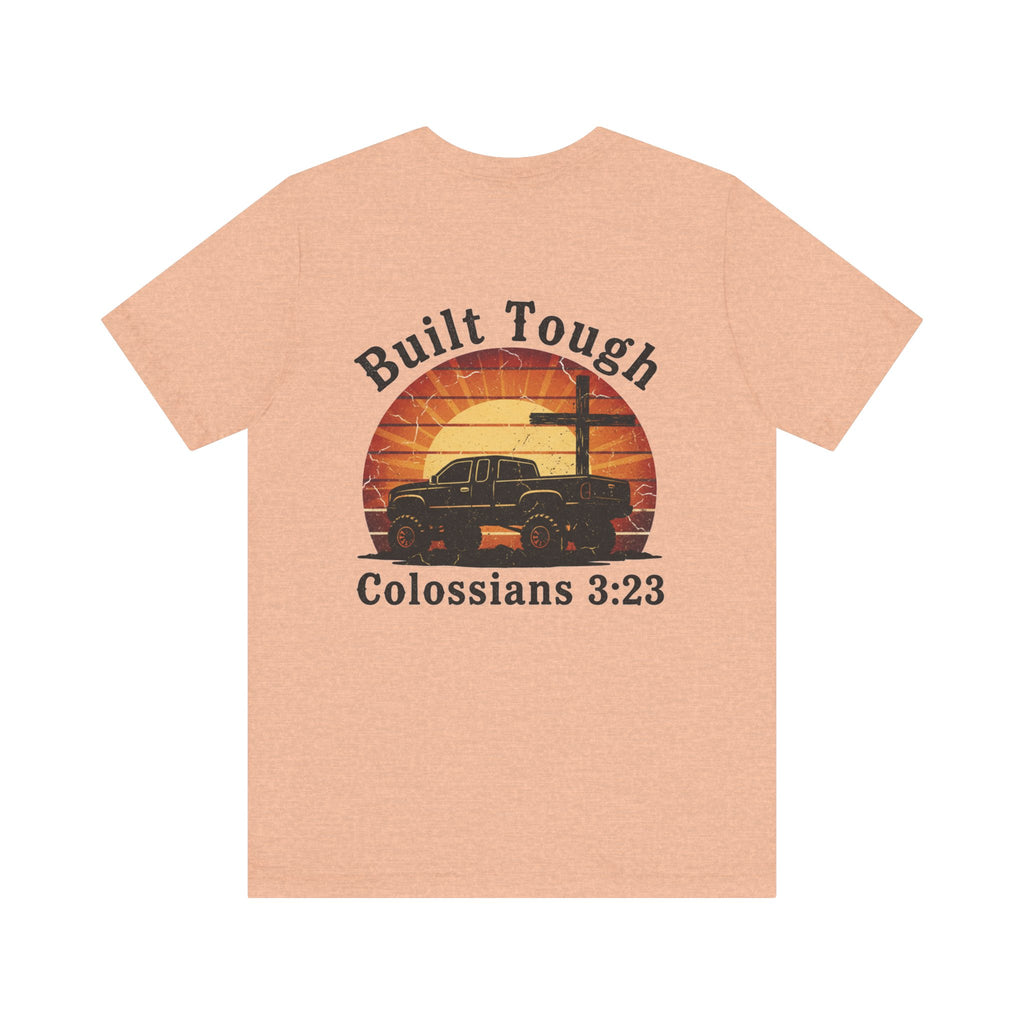 Built Tough Tee — "Built Tough" Colossians 3:23 Vintage Truck Christian T-Shirt